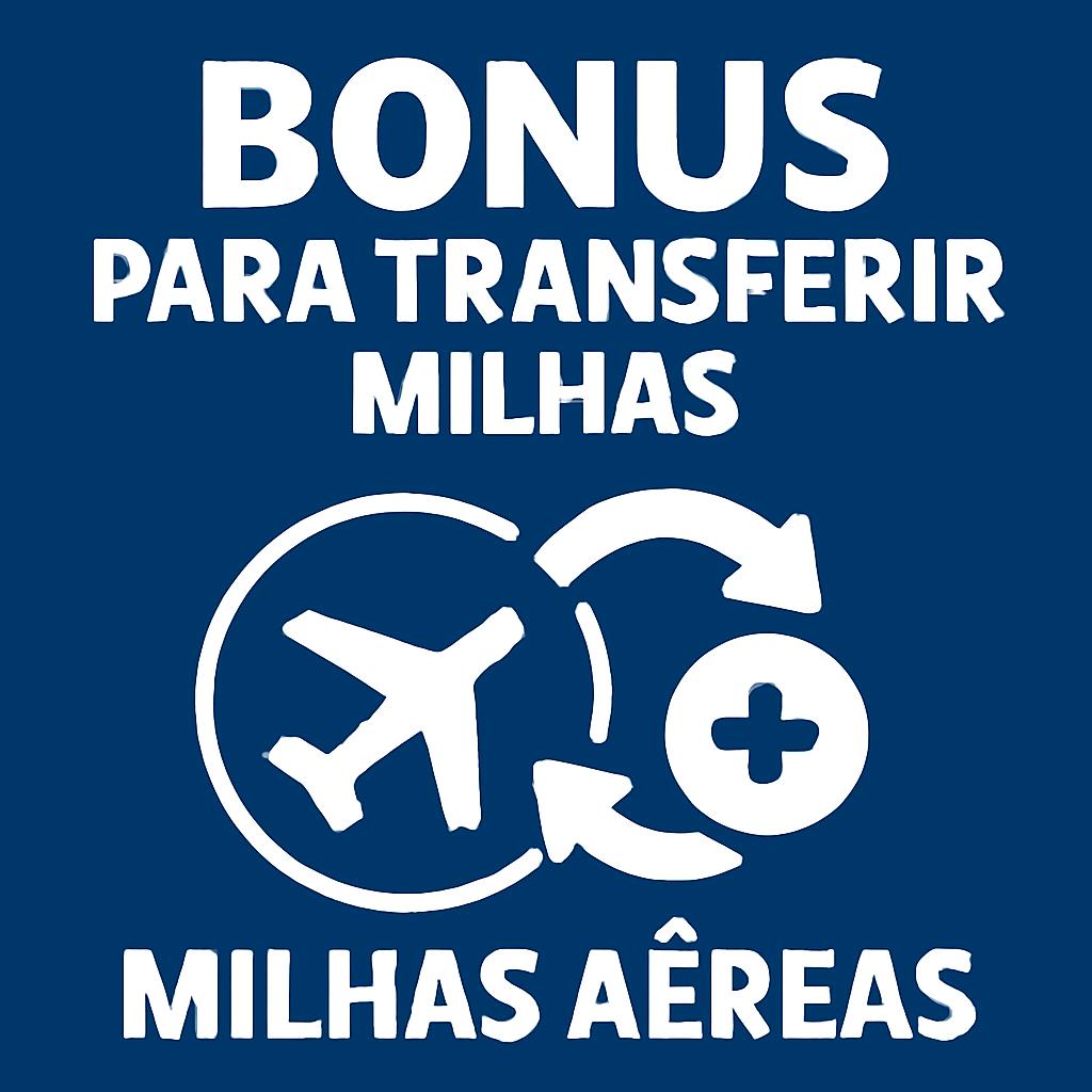 Bonus para Transferir Milhas com o Balcão de Milhas 1 bonus para transferir milhas