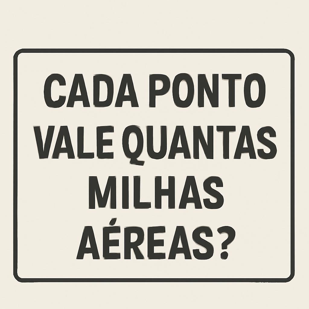 Cada ponto vale quantas milhas? Entenda com o Balcão de Milhas 1 cada ponto vale quantas milhas