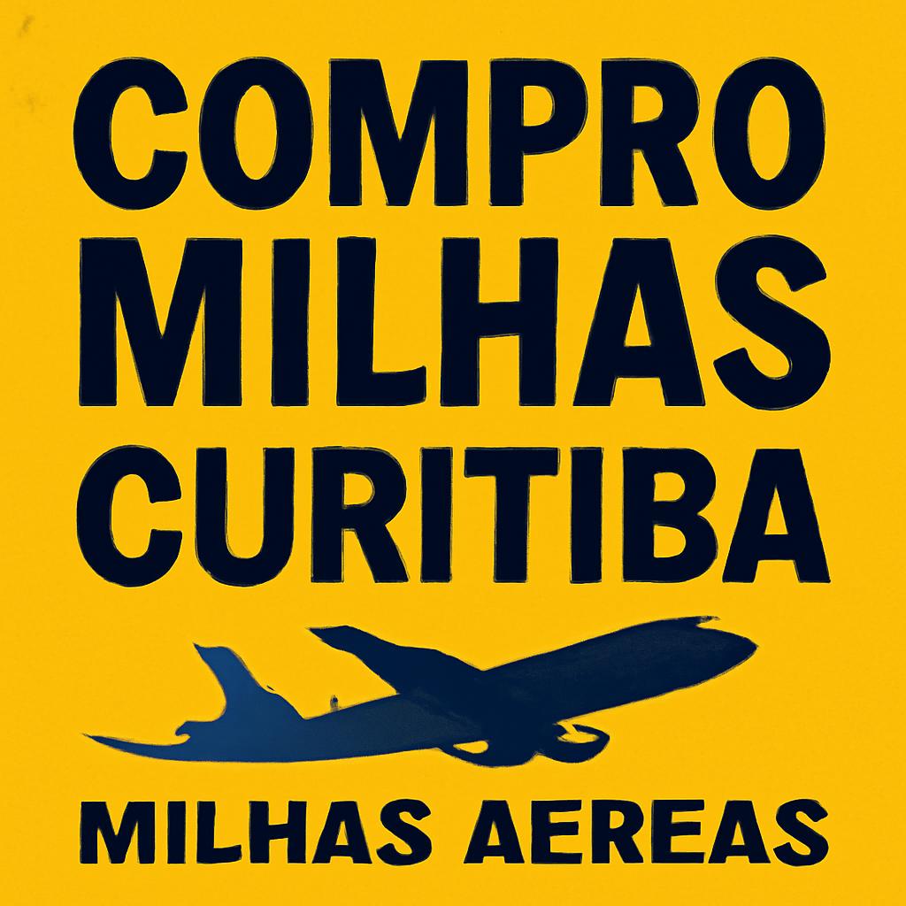 Compro Milhas Curitiba: Venda ou Compre com Segurança no Balcão de Milhas 1 compro milhas curitiba