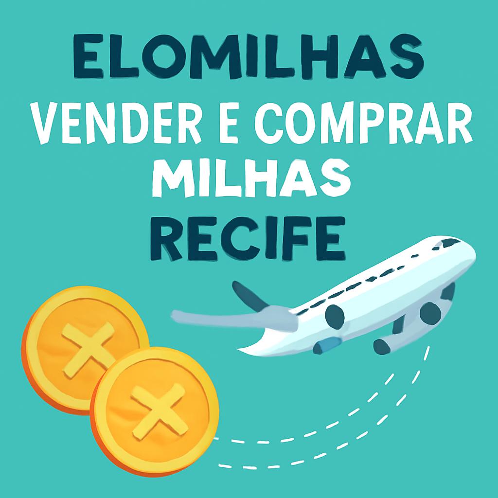 Elomilhas vender e comprar milhas Recife com segurança e agilidade 1 elomilhas vender e comprar milhas recife