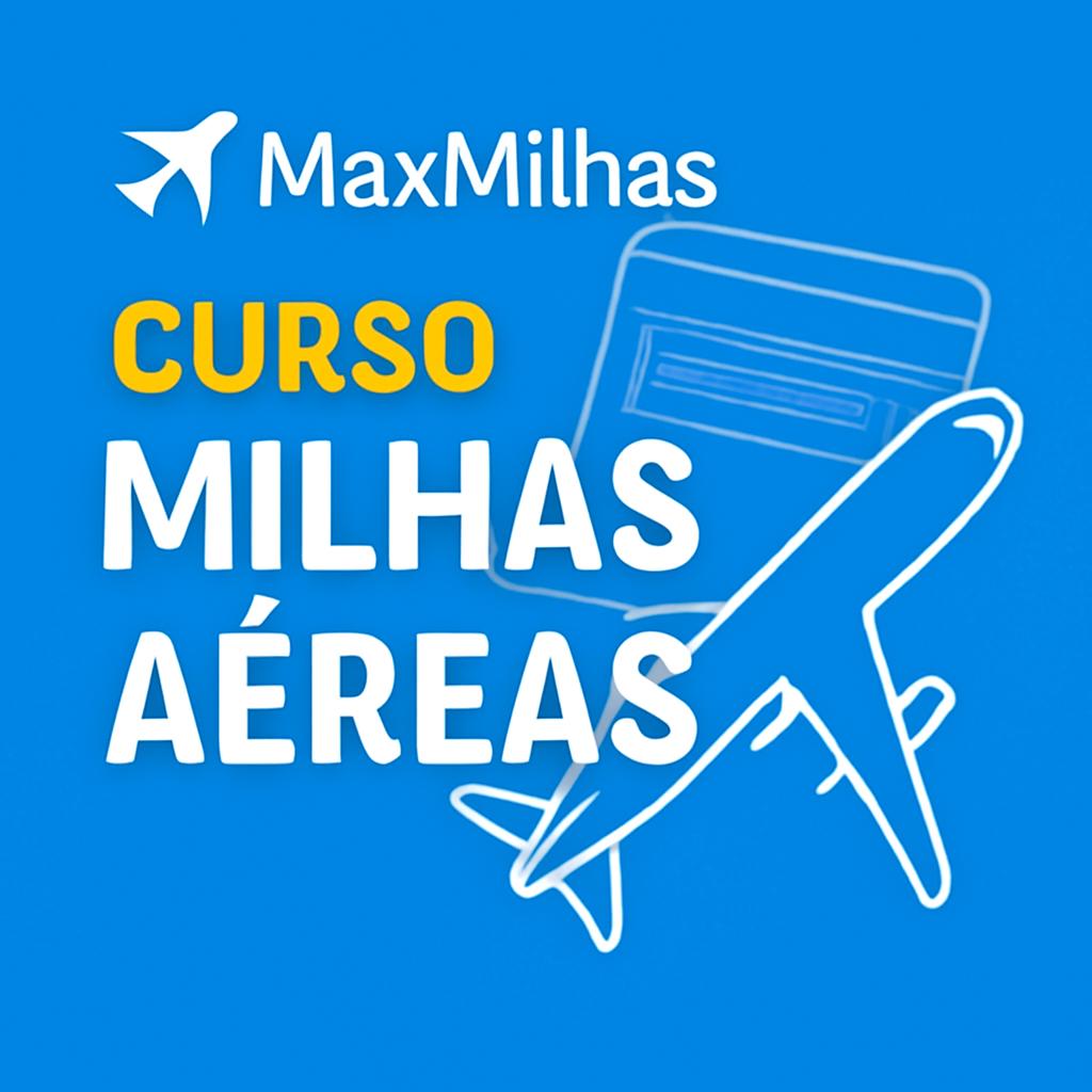 Maxmilhas Curso: Aprenda a Vender Milhas com Segurança no Balcão de Milhas 1 maxmilhas curso