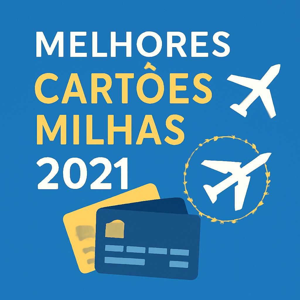 Melhores Cartões Milhas 2021: Encontre as Melhores Opções Aqui - Balcão ...