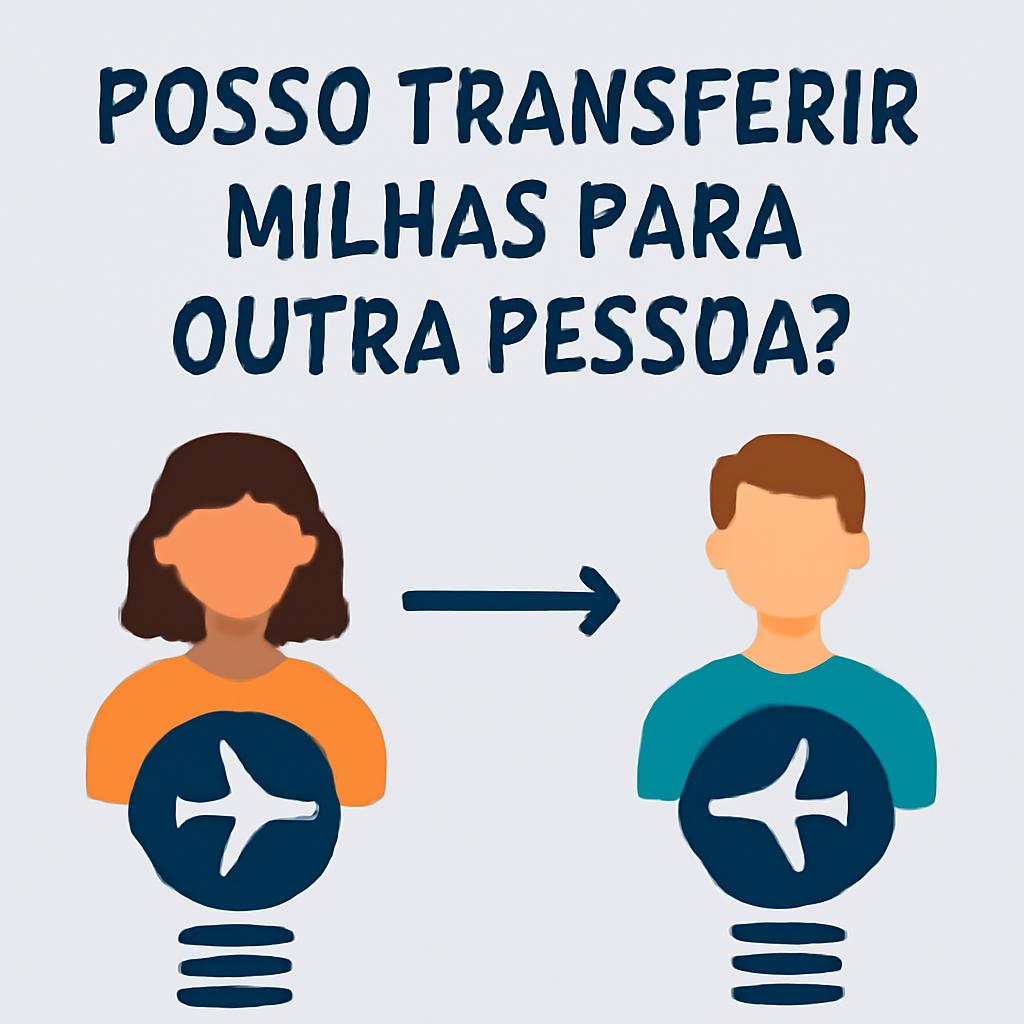 Posso transferir milhas para outra pessoa? Descubra no Balcão de Milhas 1 posso transferir milhas para outra pessoa