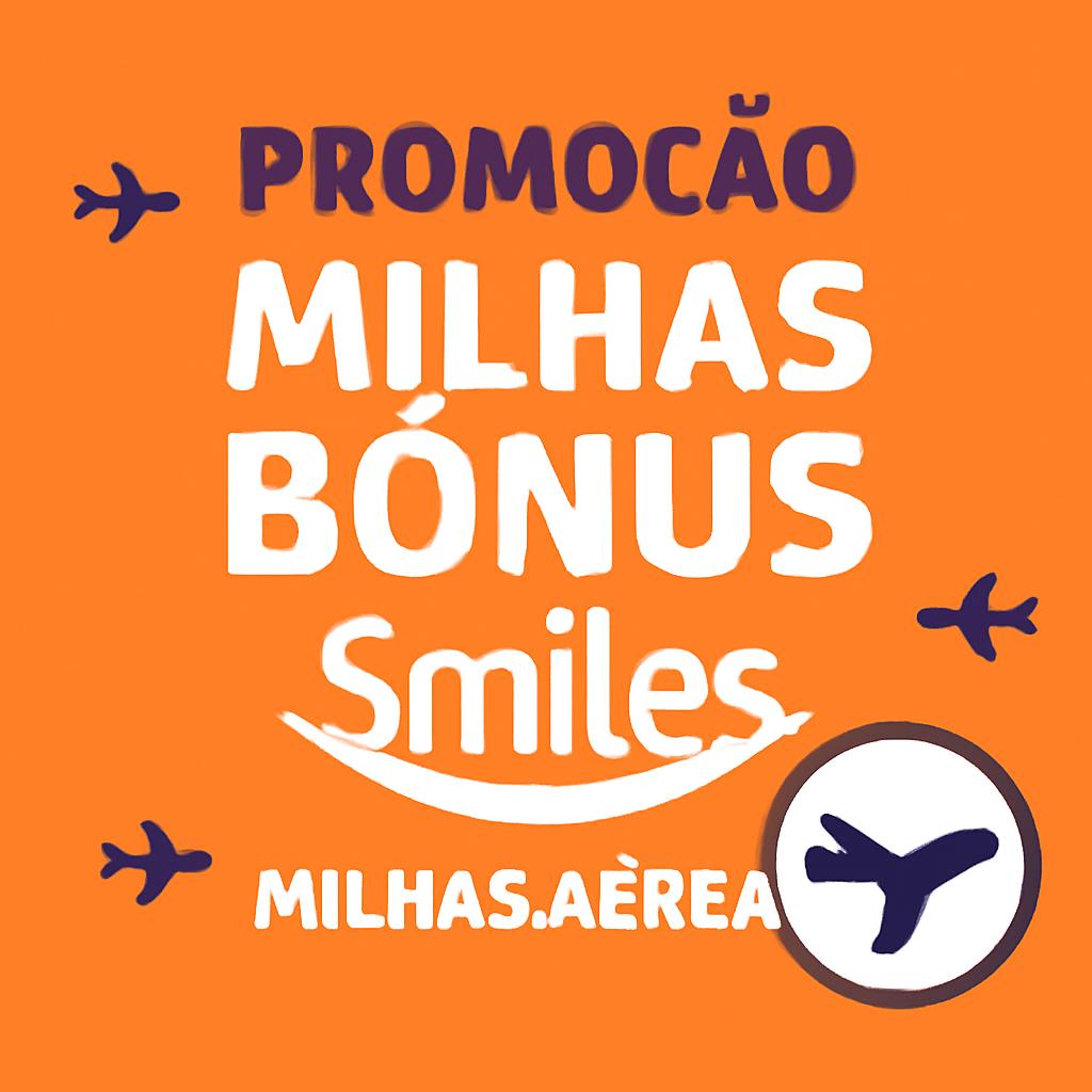 promoção milhas bonus smiles