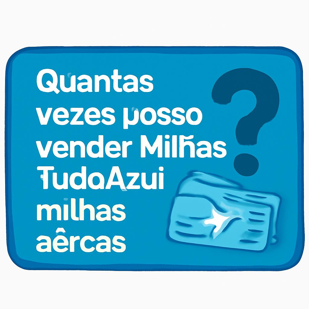 Quantas vezes posso vender milhas TudoAzul com Balcão de Milhas 1 quantas vezes posso vender milhas tudoazul