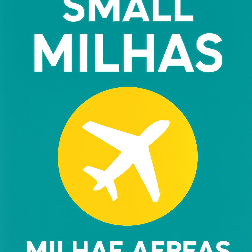 Small milhas: Compre e Venda Milhas com Segurança no Balcão de Milhas 1 small milhas