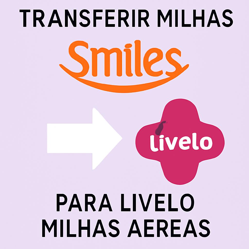 transferir milhas smiles para livelo