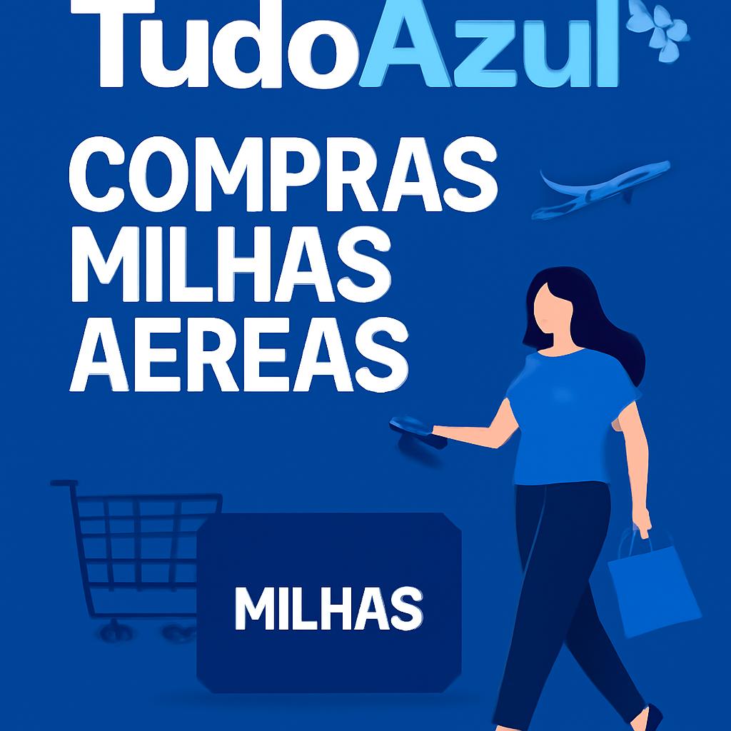 Tudo Azul Compras no Balcão de Milhas: Vender e Comprar Fácil 1 tudo azul compras