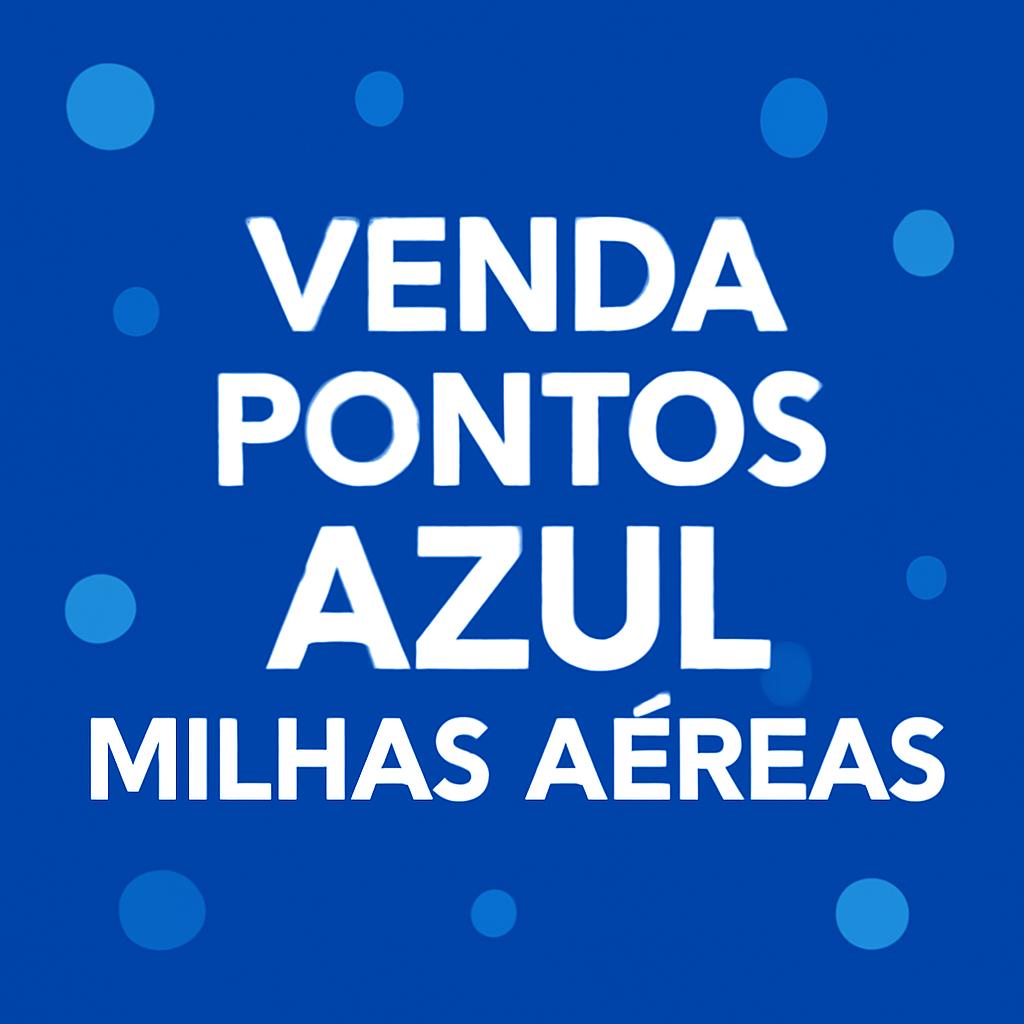 Vender pontos azul com segurança e rapidez no Balcão de Milhas 1 vender pontos azul